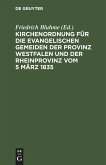 Kirchenordnung für die evangelischen Gemeiden der Provinz Westfalen und der Rheinprovinz vom 5 März 1835