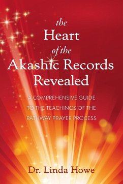 The Heart of the Akashic Records Revealed - Howe, Linda
