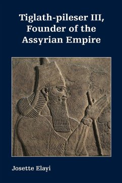Tiglath-pileser III, Founder of the Assyrian Empire
