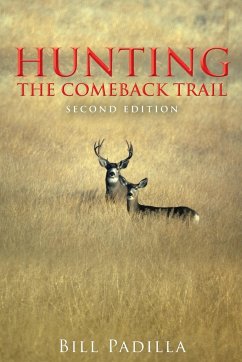 Hunting the Comeback Trail - Padilla, Bill