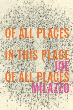 Of All Places In This Place Of All Places - Milazzo, Joe