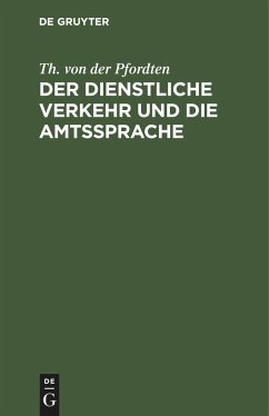 Der dienstliche Verkehr und die Amtssprache - Pfordten, Th. von der