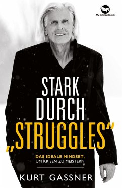 Stark durch Struggles - Gassner, Kurt Friedrich