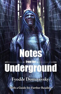 Notes from the Underground - Dostoyevsky, Fyodor