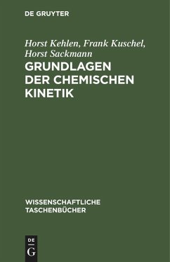 Grundlagen der chemischen Kinetik - Kehlen, Horst;Kuschel, Frank;Sackmann, Horst