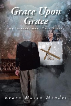 Grace Upon Grace - Mendes, Keara Maria