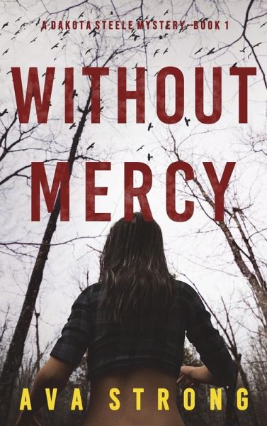 Without Mercy (A Dakota Steele FBI Suspense Thriller-Book 1) Without Mercy (A Dakota Steele FBI Suspense Thriller-Book 1)