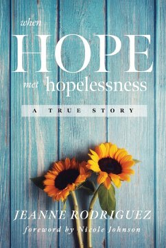 When Hope Met Hopelessness - Rodriguez, Jeanne