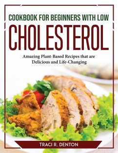 Cookbook for Beginners with Low Cholesterol - Traci R. Denton