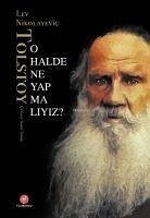 O Halde Ne Yapmaliyiz - Nikolayevic Tolstoy, Lev