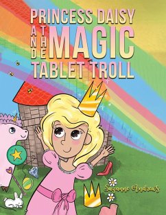 Princess Daisy and the Magic Tablet Troll - Andrews, Suzanne