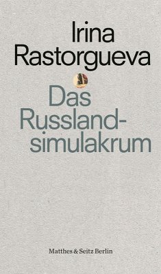 Das Russlandsimulakrum (eBook, ePUB) - Rastorgueva, Irina