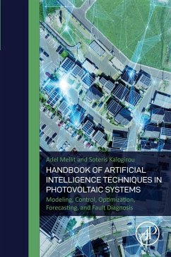 Handbook of Artificial Intelligence Techniques in Photovoltaic Systems (eBook, ePUB) - Mellit, Adel; Kalogirou, Soteris