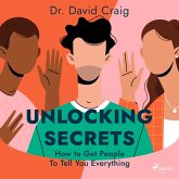 Unlocking Secrets: How to Get People To Tell You Everything (MP3-Download)