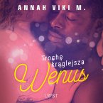 Trochę krąglejsza Wenus – opowiadanie erotyczne (MP3-Download)