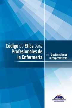 Código de Ética para Profesionales de la Enfermería con Declaraciones Interpretativas (eBook, ePUB)