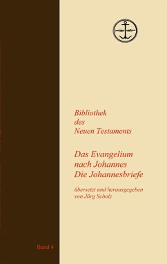 Das Evangelium nach Johannes Die Johannesbriefe (eBook, ePUB)