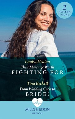 Their Marriage Worth Fighting For / From Wedding Guest To Bride? (eBook, ePUB) - Heaton, Louisa; Beckett, Tina