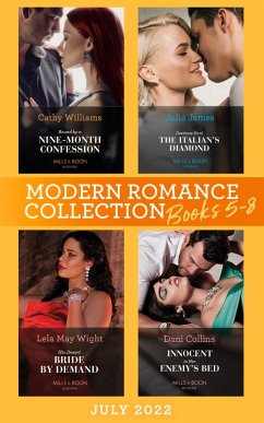 Cover Modern Romance July 2022 Books 5-8: Bound by a Nine-Month Confession / Destitute Until the Italian's Diamond / His Desert Bride by Demand / Innocent in Her Enemy's Bed (eBook, ePUB)