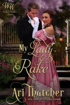 My Lady Rake (Wicked Widows, #5) (eBook, ePUB) - Thatcher, Ari; Widows, Wicked