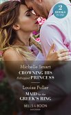 Crowning His Kidnapped Princess / Maid For The Greek's Ring: Crowning His Kidnapped Princess (Scandalous Royal Weddings) / Maid for the Greek's Ring (Mills & Boon Modern) (eBook, ePUB)
