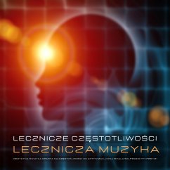 Cover Lecznicze częstotliwości – lecznicza muzyka (MP3-Download)