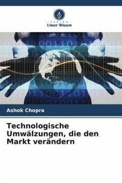 Technologische Umwälzungen, die den Markt verändern - Chopra, Ashok
