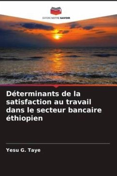 Déterminants de la satisfaction au travail dans le secteur bancaire éthiopien - Taye, Yesu G.