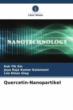 Quercetin-Nanopartikel - Yik Sin, Kok;Kalaimani, Jaya Raja Kumar;Khian Giap, Lim