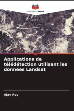 Applications de télédétection utilisant les données Landsat - Roy, Ajay