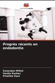 Progrès récents en endodontie