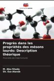 Progrès dans les propriétés des mésons lourds: Description théorique