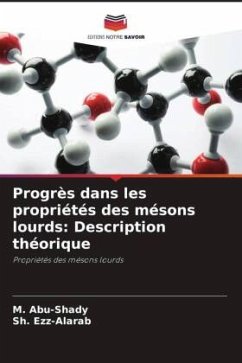 Progrès dans les propriétés des mésons lourds: Description théorique - Abu-Shady, M.;Ezz-Alarab, Sh.