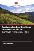 Analyse dendroclimatique de Betula utilis de Garhwal Himalaya, Inde.