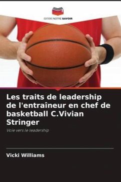 Les traits de leadership de l'entraîneur en chef de basketball C.Vivian Stringer - Williams, Vicki