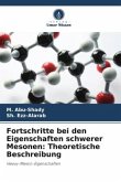 Fortschritte bei den Eigenschaften schwerer Mesonen: Theoretische Beschreibung