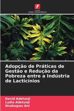 Adopção de Práticas de Gestão e Redução da Pobreza entre a Indústria de Lacticínios - Adetunji, David;Adetunji, Lydia;Ani, Nnabugwu