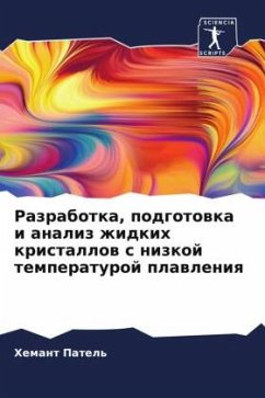 Razrabotka, podgotowka i analiz zhidkih kristallow s nizkoj temperaturoj plawleniq - Patel', Hemant