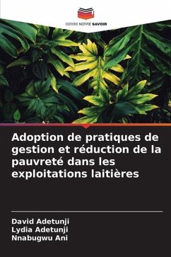 Adoption de pratiques de gestion et réduction de la pauvreté dans les exploitations laitières - Adetunji, David;Adetunji, Lydia;Ani, Nnabugwu