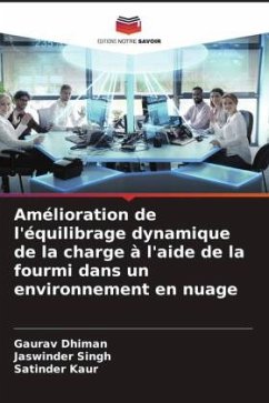 Amélioration de l'équilibrage dynamique de la charge à l'aide de la fourmi dans un environnement en nuage - Dhiman, Gaurav;Singh, Jaswinder;Kaur, Satinder