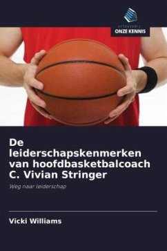 De leiderschapskenmerken van hoofdbasketbalcoach C. Vivian Stringer - Williams, Vicki
