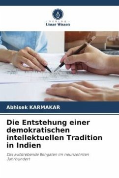 Die Entstehung einer demokratischen intellektuellen Tradition in Indien - Karmakar, Abhisek