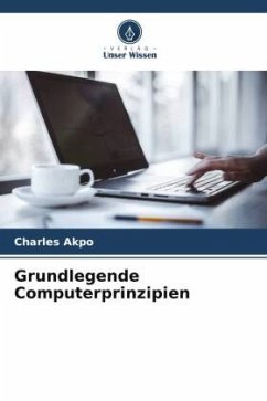 Grundlegende Computerprinzipien - Akpo, Charles