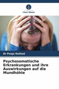 Psychosomatische Erkrankungen und ihre Auswirkungen auf die Mundhöhle - RATHOD, DR POOJA