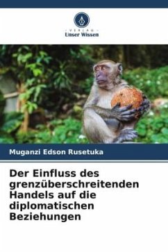 Der Einfluss des grenzüberschreitenden Handels auf die diplomatischen Beziehungen - Edson Rusetuka, Muganzi