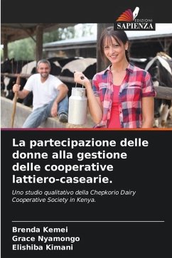 La partecipazione delle donne alla gestione delle cooperative lattiero-casearie. - Kemei, Brenda;Nyamongo, Grace;Kimani, Elishiba