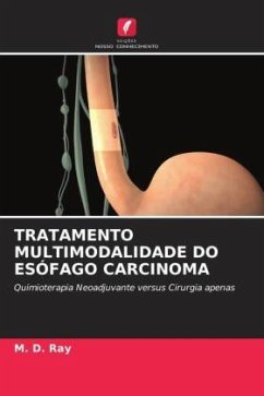 TRATAMENTO MULTIMODALIDADE DO ESÓFAGO CARCINOMA - Ray, M. D.