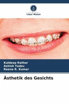 Ästhetik des Gesichts - Rathor, Kuldeep;Yadav, Ashish;Kumar, Reena R.