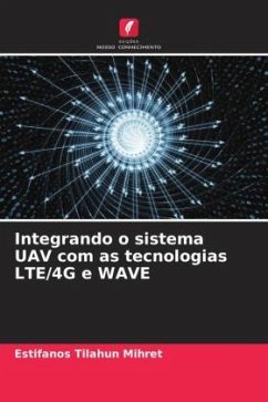 Integrando o sistema UAV com as tecnologias LTE/4G e WAVE - Tilahun Mihret, Estifanos