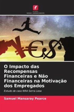 O Impacto das Recompensas Financeiras e Não Financeiras na Motivação dos Empregados - Pearce, Samuel Mansaray;Bangura, Abdulkarim